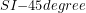 SI{-45}{degree}