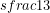 sfrac{1}{3}