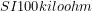 SI{100}{kiloohm}