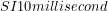 SI{10}{millisecond}