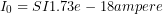 I_0=SI{1.73e-18}{ampere}